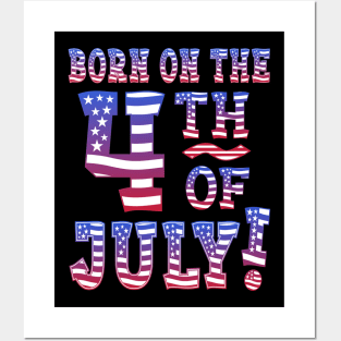 Born On The 4th Of July! Posters and Art